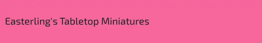 Easterling's Tabletop Miniatures